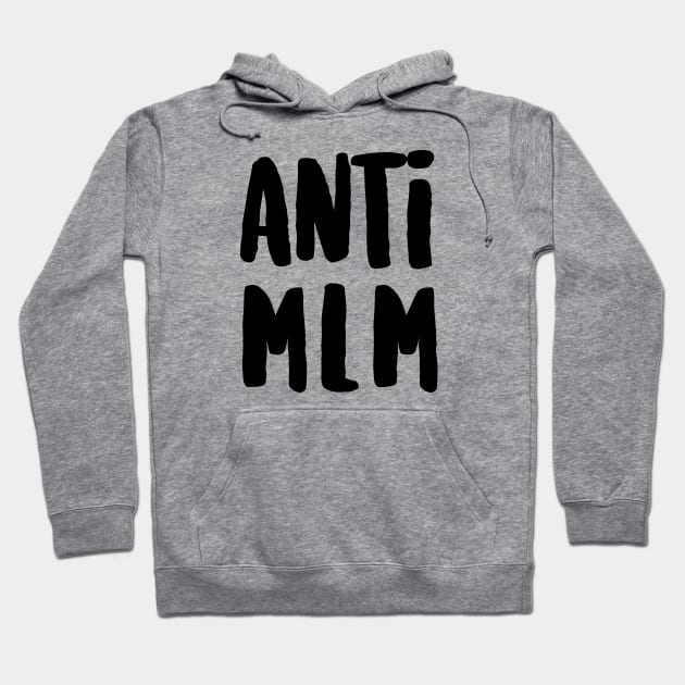 Anti MLM Hoodie by hawkadoodledoo